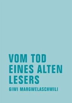 Vom Tod eines alten Lesers - Margwelaschwili, Giwi