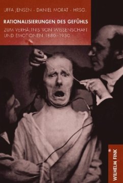 Rationalisierungen des Gefühls - Jensen, Uffa / Morat, Daniel (Hrsg.)