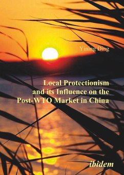 Local Protectionism and its Influence on the Post-WTO Market in China - Ding, Yning