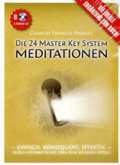 Die 24 Master Key System Meditationen, 8 Audio-CDs + Bonus-CD - Haanel, Charles F.