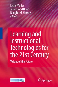 Learning and Instructional Technologies for the 21st Century - Moller, Leslie / Huett, Jason Bond / Harvey, Douglas M. (ed.)