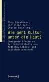 Wie geht Kultur unter die Haut?