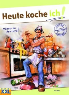 Heute koche ich - Weber, Felix