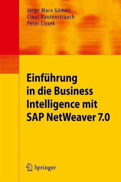 Einführung in Business Intelligence mit SAP NetWeaver 7.0 - Marx Gómez, Jorge;Rautenstrauch, Claus;Cissek, Peter