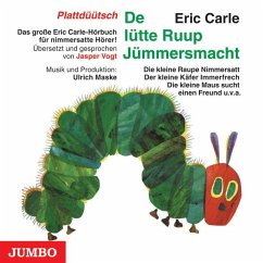 De lütte Ruup Jümmersmacht. Die kleine Raupe Nimmersatt, Audio-CD, plattdüütsche Version - Carle, Eric