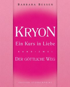 Kryon - Ein Kurs in Liebe 2 - Bessen, Barbara