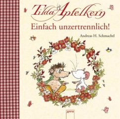 Tilda Apfelkern - Einfach unzertrennlich! - Schmachtl, Andreas H.