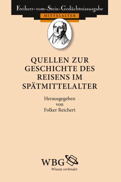 Quellen zur Geschichte des Reisens im Spätmittelalter - Stolberg-Vowinckel, Margit (Bearb.)
