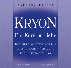 Kryon, Ein Kurs in Liebe, Zur Energetischen Reinigung und Herzensöffnung - Kryon;Bessen, Barbara
