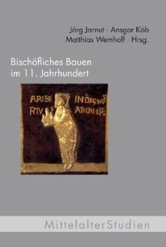 Bischöfliches Bauen im 11. Jahrhundert - Jarnut, Jörg / Köb, Ansgar / Wemhoff, Matthias (Hrsg.)