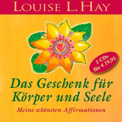 Das Geschenk für Körper und Seele - Hay, Louise L.