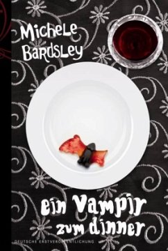 Ein Vampir zum Dinner - Bardsley, Michele