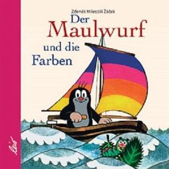 Der Maulwurf und die Farben - Miler, Zdenek;Zacek, Jiri