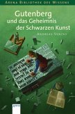 Gutenberg und das Geheimnis der schwarzen Kunst / Lebendige Biographien