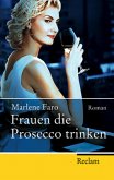 Frauen die Prosecco trinken