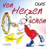 Oups - Von Herzen schön