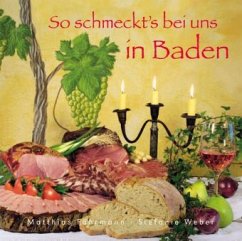 So schmeckt's bei uns in Baden - Fährmann, Matthias; Weber, Stefanie