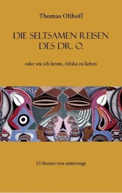 Die seltsamen Reisen des Dr. O. - Olthoff, Thomas