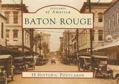 Baton Rouge: 15 Historic Postcards - Rodrigue, Sylvia Frank; Phillips, Faye