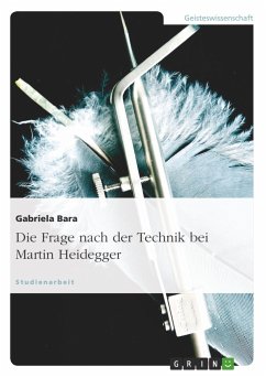 Die Frage nach der Technik bei Martin Heidegger - Bara, Gabriela