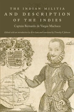 The Indian Militia and Description of the Indies - De Vargas Machuca, Captain Bernardo