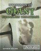 Mysteries of Giant Humanlike Creatures - Walker, Kathryn
