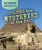 Solving the Mysteries of the Past