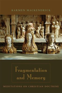 Fragmentation and Memory: Meditations on Christian Doctrine - Mackendrick, Karmen