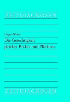Die Gerechtigkeit gleicher Rechte und Pflichten Die Gerechtigkeit gleicher Rechte und Pflichten