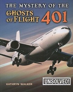 The Mystery of the Ghosts of Flight 401 - Walker, Kathryn