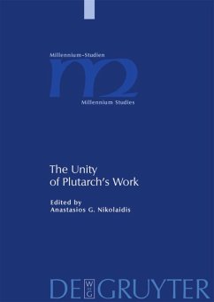 The Unity of Plutarch's Work - Nikolaidis, Anastasios G. (Hrsg.)