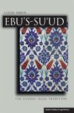 Ebu's-Su`ud: The Islamic Legal Tradition