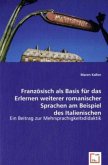 Französisch als Basis für das Erlernen weiterer romanischer Sprachen am Beispiel des Italienischen