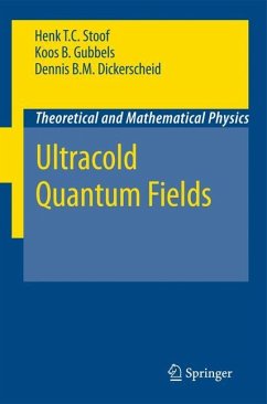 Ultracold Quantum Fields - Stoof, Henk T. C.;Dickerscheid, Dennis B. M.;Gubbels, Koos