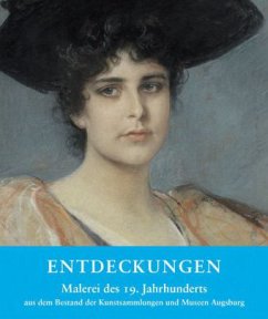 Cover Entdeckungen. Malerei des 19. Jahrhunderts aus dem Bestand der Kunstsammlungen und Museen Augsburg