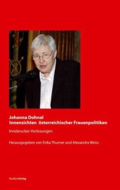 Johanna Dohnal - Innensichten österreichischer Frauenpolitiken - Thurner, Erika