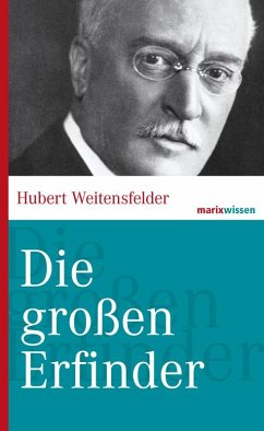 Die großen Erfinder der Weltgeschichte - Weitensfelder, Hubert
