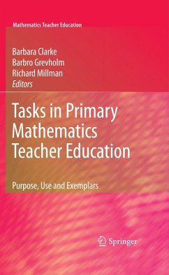 Tasks in Primary Mathematics Teacher Education - Millman, Richard / Grevholm, Barbro / Clarke, Barbara (eds.)