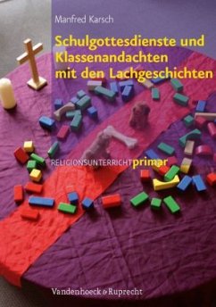 Schulgottesdienste und Klassenandachten mit den Lachgeschichten - Karsch, Manfred