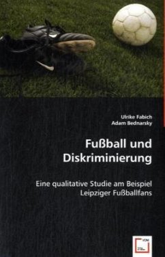 Fußball und Diskriminierung - Fabich, Ulrike;Bednarsky, Adam