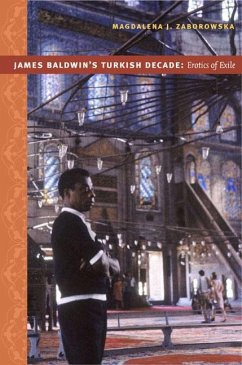 James Baldwin's Turkish Decade - Zaborowska, Magdalena J