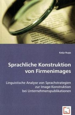 Sprachliche Konstruktion von Firmenimages - Rupp, Katja