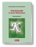 Sicherheitspolitik in neuen Dimensionen Sicherheitspolitik in neuen Dimensionen