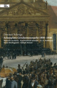 Schauplatz Gendarmenmarkt 1800-1848 - Schings, Dietmar