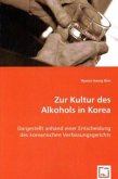 Zur Kultur des Alkohols in Korea