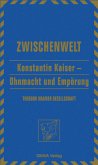 Konstantin Kaiser - Ohnmacht und Empörung / Zwischenwelt Bd.11