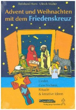 Advent und Weihnachten mit dem Friedenskreuz - Horn, Reinhard; Walter, Ulrich