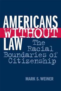 Americans Without Law - Weiner, Mark S