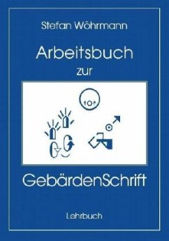Das Arbeitsbuch zur GebärdenSchrift - Wöhrmann, Stefan