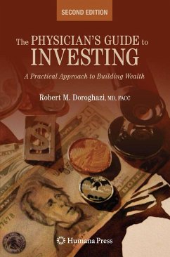 The Physician's Guide to Investing - Doroghazi, Robert
